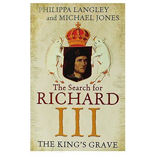 The King's Grave Special Sale the Search for Richard III