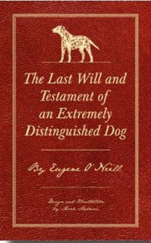 The Last Will and Testament of an Extremely Distinguished Dog