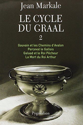 Gauvain et les Chemins d'Avalon ; Perceval le Gallois ; Galaad et le Roi Pêcheur