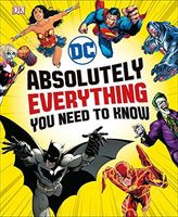 DC Comics Absolutely Everything You Need to Know