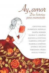Ay, amor. Diez historias para enamorarte