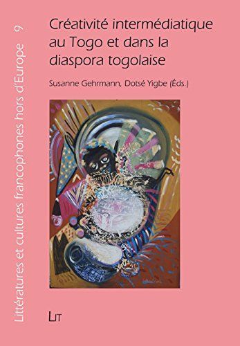 Créativité intermédiatique au Togo et dans la diaspora togolaise