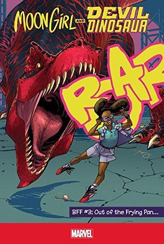 Moon Girl and Devil Dinosaur: #3. Out of the frying pan