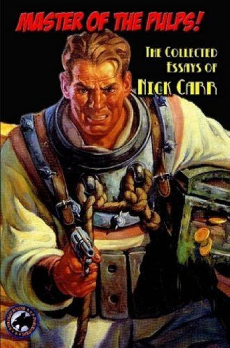 MASTER of the PULPS: the Collected Essays of Nick Carr