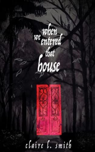 When We Entered That House