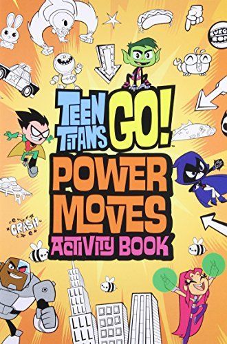 Teen Titans Go!: Power Moves Activity Book