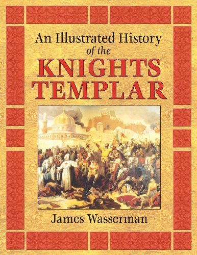 An Illustrated History of the Knights Templar