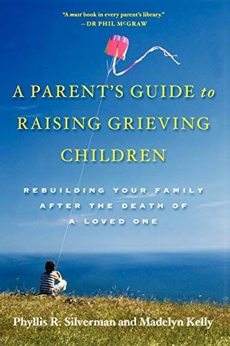 A Parent's Guide to Raising Grieving Children