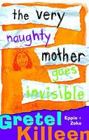 The Very Naughty Mother Goes Invisible