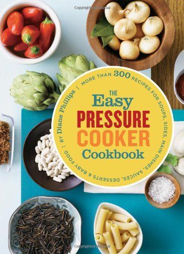 The Easy Pressure Cooker Cookbook