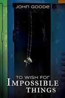 To Wish for Impossible Things