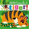 Never Touch a Tiger!