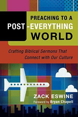 Preaching to a Post-Everything World