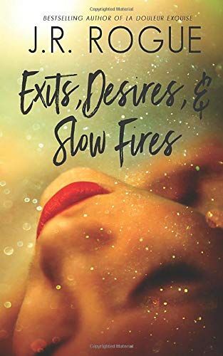 Exits, Desires, and Slow Fires
