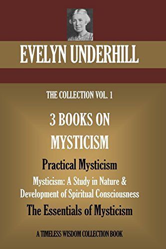 THREE BOOKS on MYSTICISM 1. Practical Mysticism 2. Mysticism: a Study in Nature and Development of Spiritual Consciousness 3. the Essentials of Mysticism