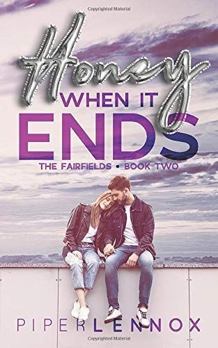 Honey, When It Ends