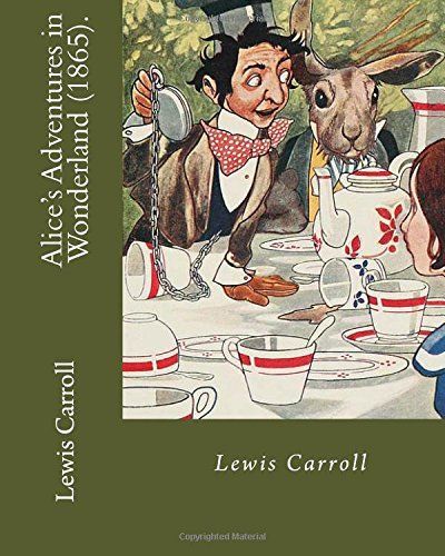 Alice's Adventures in Wonderland (1865). by