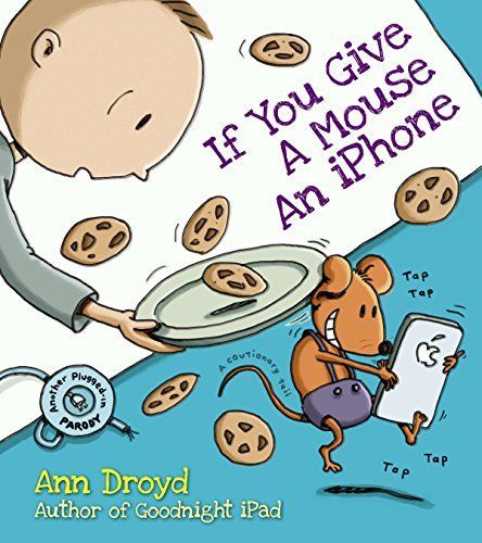 If You Give a Mouse an IPhone