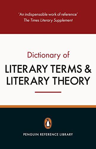 The Penguin Dictionary of Literary Terms and Literary Theory