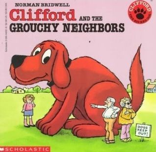 Clifford and the Grouchy Neighbors