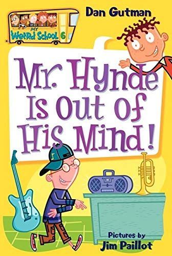 My Weird School #6: Mr. Hynde Is Out of His Mind!