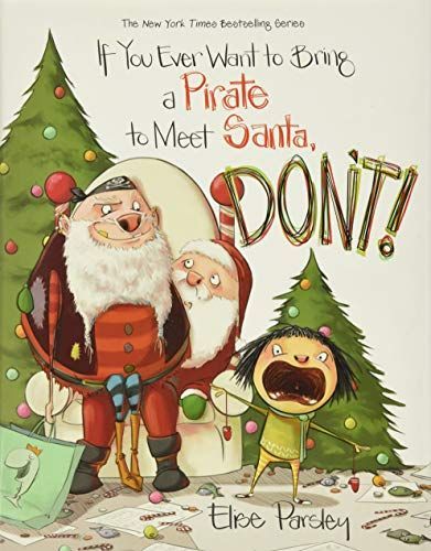 If You Ever Want to Bring a Pirate to Meet Santa, Don't!