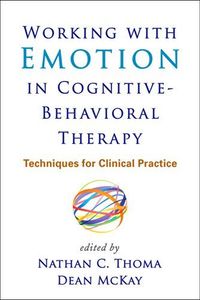 Working with Emotion in Cognitive-Behavioral Therapy
