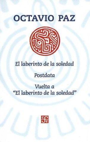 El laberinto de la soledad / Postdata / Vuelta a El laberinto de la soledad