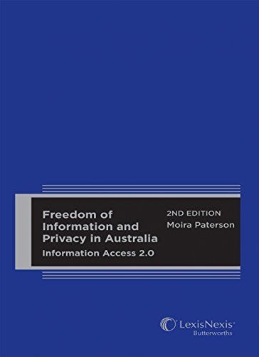 Freedom of Information and Privacy in Australia Information Access 2. 0, 2nd Edition (Hardcover)