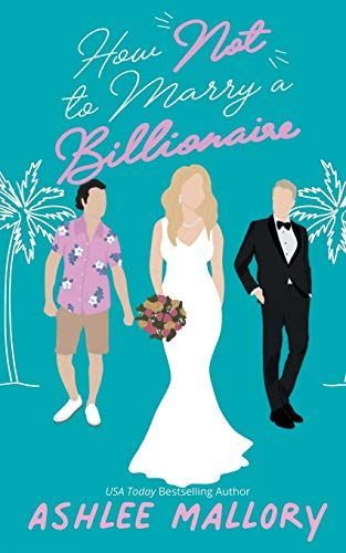 How Not to Marry a Billionaire