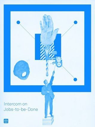 Intercom on Jobs to be Done