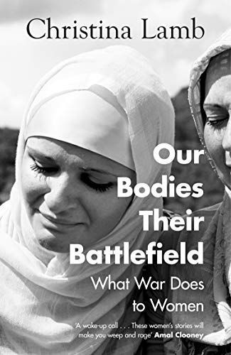 Our Bodies, Their Battlefield: a Woman's View of War