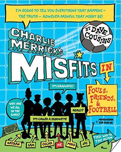 Charlie Merrick's Misfits In Fouls, Friends, And My World Cup
