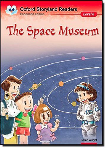 Oxford Storyland Readers Level 6: The Space Museum