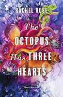 The Octopus Has Three Hearts