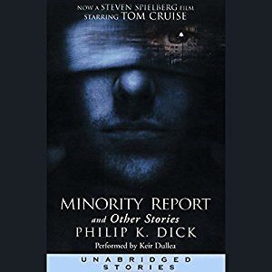 Minority Report and Other Stories