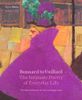 Bonnard to Vuillard, The Intimate Poetry of Everyday Life