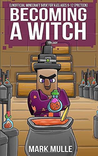 Becoming a Witch Trilogy (an Unofficial Minecraft Book for Kids Ages 9 - 12 (Pre
