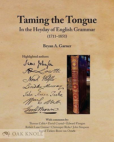 Taming the Tongue in the Heyday of English Grammar (1711-1851)