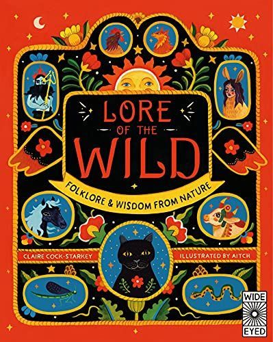 Lore of the Wild: Folklore and Wisdom from Nature