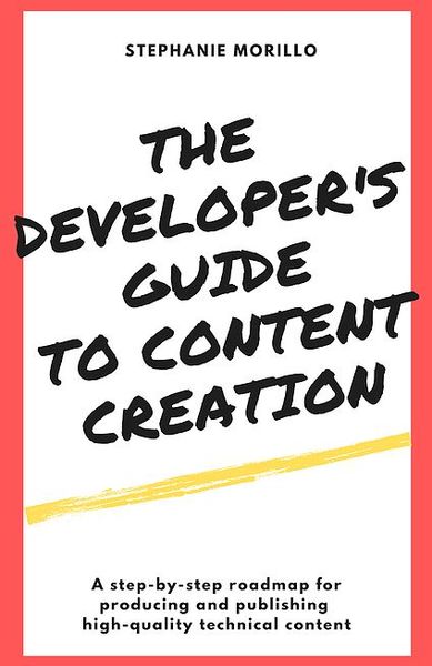 The Developer's Guide to Content Creation