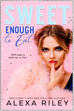 Sweet Enough to Eat