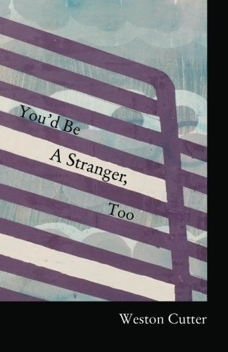 You'd be a Stranger, Too