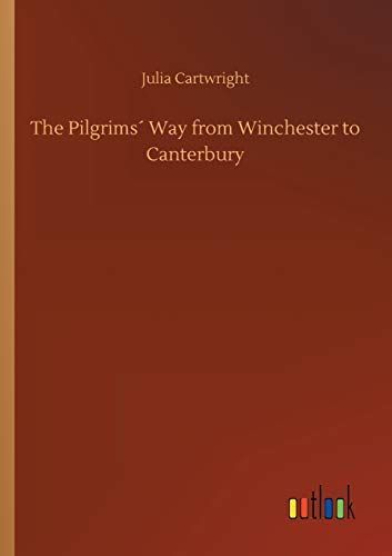 The Pilgrims ́ Way from Winchester to Canterbury