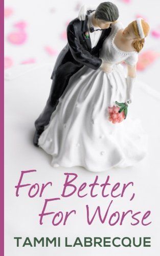 For Better, for Worse