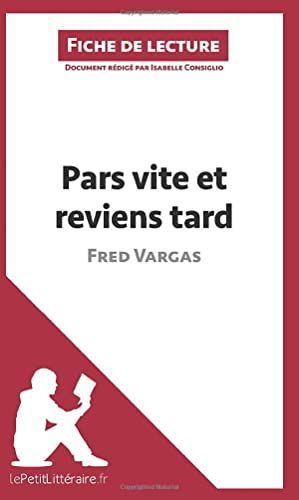 Pars vite et reviens tard de Fred Vargas (Fiche de lecture)