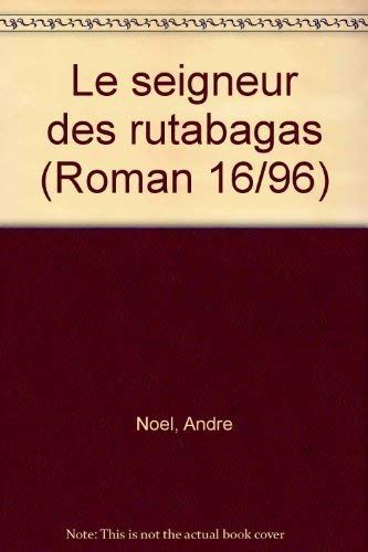 Le seigneur des rutabagas