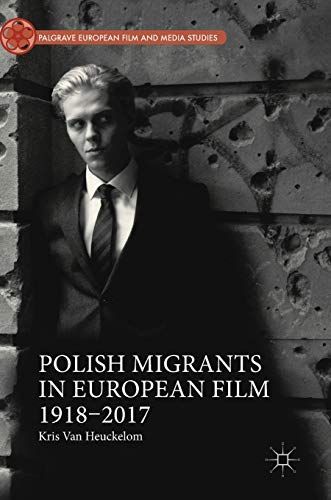 Polish Migrants in European Film 1918–2017