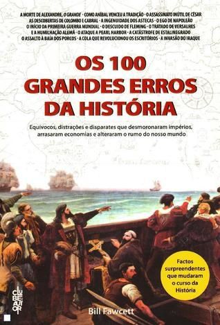 Os 100 Grandes Erros da História