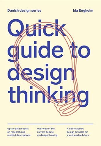 Quick Guide to Design Thinking. Design for the 21th Century